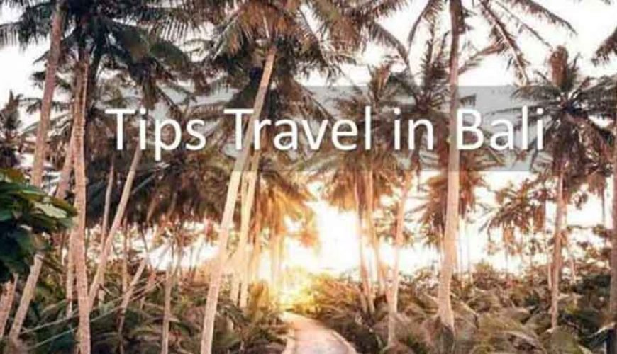 Travel Tips in Bali